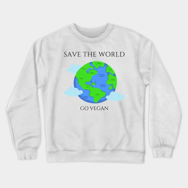 Save The World - Go Vegan Crewneck Sweatshirt by VeganShirtly